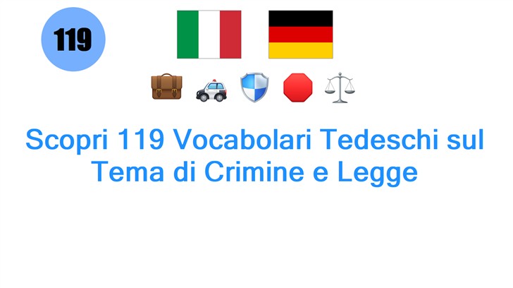 Scopri 119 Vocabolari Tedeschi sul Tema di Crimine e Legge